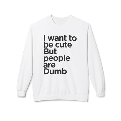 'Cute But People Are Dumb' Crewneck Sweatshirt