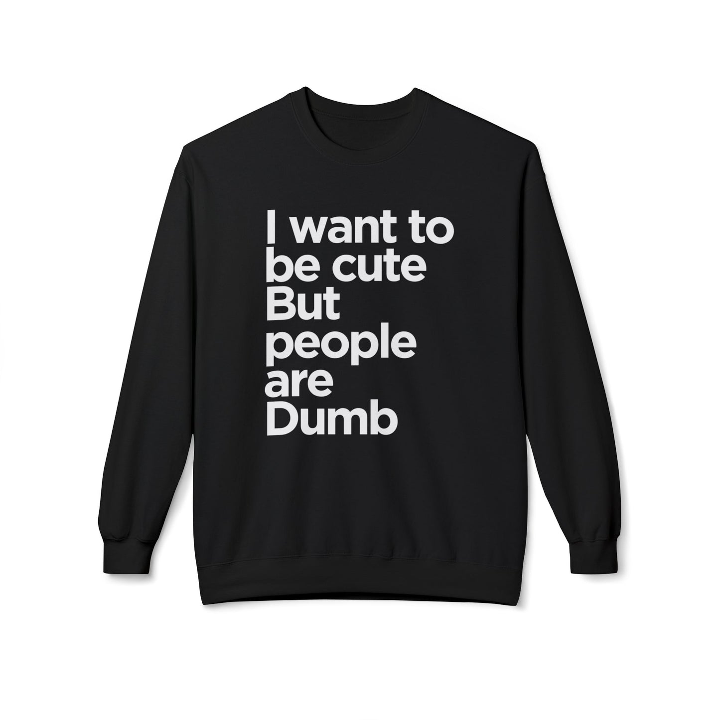 'Cute But People Are Dumb' Crewneck Sweatshirt