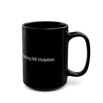 Humorous HR Violation Black Coffee Mug