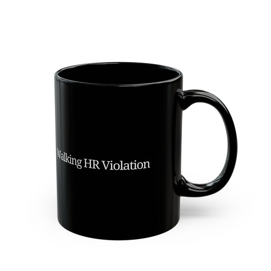 Humorous HR Violation Black Coffee Mug