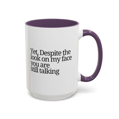 Accent Coffee Mug - 'Despite the Look on My Face'