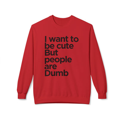 'Cute But People Are Dumb' Crewneck Sweatshirt