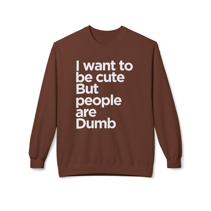 'Cute But People Are Dumb' Crewneck Sweatshirt