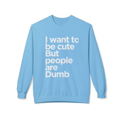 'Cute But People Are Dumb' Crewneck Sweatshirt