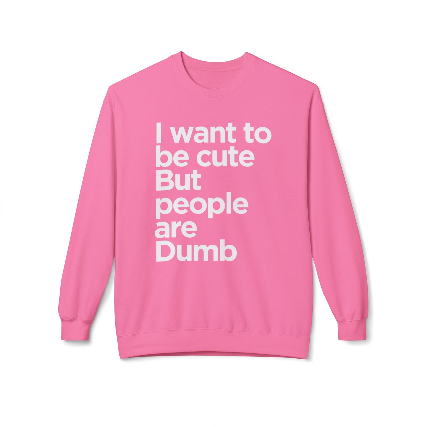 'Cute But People Are Dumb' Crewneck Sweatshirt